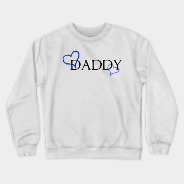 Daddy Crewneck Sweatshirt by CindersRose